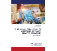 A Study on Perception of Customer Towards Delayed Deliveries: IN E-COMMERCE