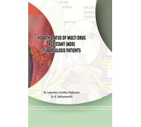 A Study on the Health Status of Multi Drug Resistant (Mdr) Tuberculosis Patients