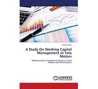 A Study On Working Capital Management at Tata Motors: Working Capital Components Analysis, Trend Analysis and Ratio Analysis