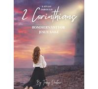 A Study Through 2 Corinthians: Bondservants for Jesus' Sake