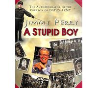 A Stupid Boy: The Autobiography of the Creator of Dad's Army