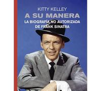 A SU MANERA: la Biografía no autorizada de Frank Sinatra: 22 (VIDAS DE PAPEL)