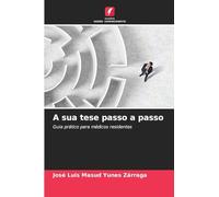 A sua tese passo a passo: Guia prático para médicos residentes