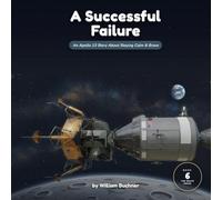 A Successful Failure: An Apollo 13 Story About Staying Calm When Everything Goes Wrong: 6 (The Brave Inside)