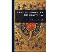 A Succinct History Of The Sabbath Day