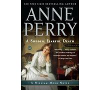 A Sudden, Fearful Death: A William Monk Novel: 4
