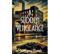 A Sudden Vengeance: An Everett Carr Mystery: 5