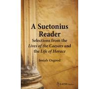 A Suetonius Reader: Selections from the Lives of the Caesars and the Life of Horace (BC Latin Readers)