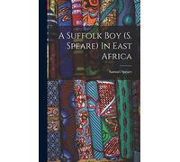 A Suffolk Boy (s. Speare) In East Africa