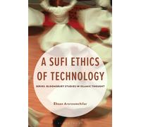 A Sufi Ethics of Technology