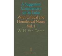 A Suggestive Commentary on St. Luke: With Critical and Homiletical Notes