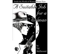 A Suitable Job for a Woman: Inside the World of Women Private Eyes