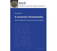 A Sumerian Chrestomathy: With the Collaboration of Silvano Votto and Jessica Baldwin: 5 (Subsidia Et Instrumenta Linguarum Orientis)