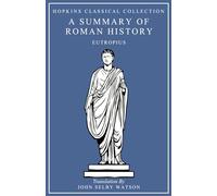 A Summary of Roman History: Latin and English Parallel Translation (Hopkins Classical Collection)