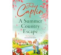 A Summer Country Escape: A Captivating British Romantic Comedy Set in a Picturesque Village: Book 2