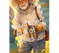 A Summer Full of Bees (Grandpa Ray's Farm Series)