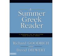 A Summer Greek Reader : A Workbook for Maintaining Your Biblical Greek