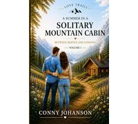 A SUMMER IN A SOLITARY MOUNTIN CABIN: BETWEEN SILENCE AND LONGING