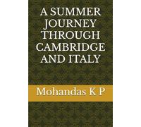 A SUMMER JOURNEY THROUGH CAMBRIDGE AND ITALY