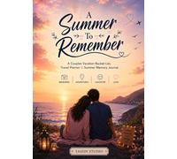 A Summer To Remember: A Couples Vacation Bucket List, Travel Planner & Summer Memory Journal