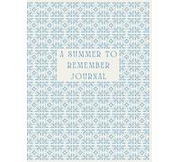 A Summer to Remember Journal: A Guided Notebook to Capture Your Best Summer Ever