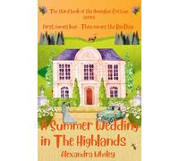 A Summer Wedding in the Highlands: 3 (The Honeybee Cottage Series, a sweet, low spice, Contemporary Romance series set in Scotland.)