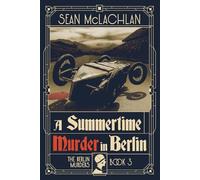 A Summertime Murder in Berlin: 3 (The Berlin Murders)