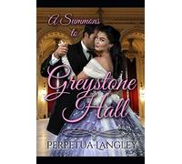 A Summons to Greystone Hall: clean and sweet regency romance (The Sweet Regency Romance Series)