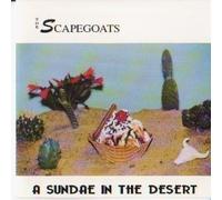 A Sundae in the Desert by The Scapegoats (1993-01-01)