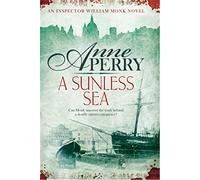 A Sunless Sea (William Monk Mystery, Book 18): A gripping journey into the dark underbelly of Victorian London