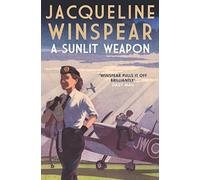 A Sunlit Weapon: The thrilling wartime mystery (Maisie Dobbs)