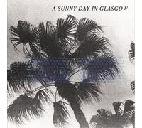 A Sunny Day in Glasgow - Sea When Absent [VINYL]