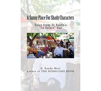 A Sunny Place For Shady Characters: Tales from St. Barth's "Le Select" Bar