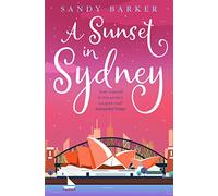 A Sunset in Sydney: A totally uplifting holiday romance novel to make you smile: Book 3 (The Holiday Romance)