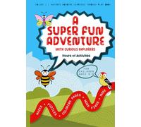 A Super Fun Adventure with Curious Explorers, Learning Through Play: Hours of Activities, Mazes, Puzzles, Coloring Pages, Word Finds and More