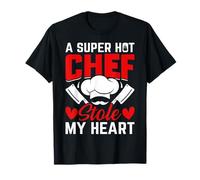 A Super Hot Chef Stole My Heart - Chef T-Shirt