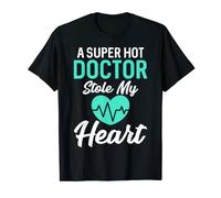A Super Hot Doctor Stole My Heart Gag Tee for Doctors Unisex T-Shirt