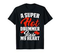 A Super Hot Drummer Stole My Heart - Girlfriend Wife T-Shirt