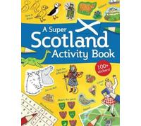 A Super Scotland Activity Book : Games, Puzzles, Drawing, Stickers and More