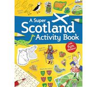A Super Scotland Activity Book: Games, Puzzles, Drawing, Stickers and More (Kelpies World)