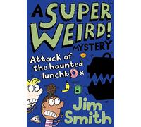 A Super Weird! Mystery: Attack of the Haunted Lunchbox: (A Super Weird! Mystery)