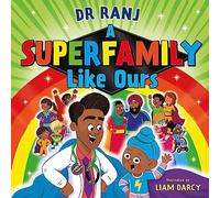 A Superfamily Like Ours: An uplifting celebration of all kinds of families from the bestselling Dr. Ranj