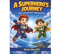 A Superhero's Journey: Discovering Your Superpowers