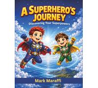A Superhero's Journey: Discovering Your Superpowers