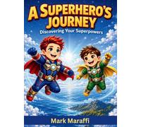 A Superhero's Journey: Discovering Your Superpowers