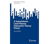 A Superintense Laser-Plasma Interaction Theory Primer (SpringerBriefs in Physics)