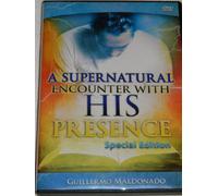 A Supernatural Encounter With His Presence, Special Edition 3 DVD Set With Guillermo Maldonado