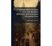 A Superpower System for the Region Between Boston and Washington