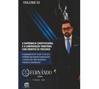 A SUPREMACIA CONSTITUCIONAL E A COMPENSAÇÃO TRIBUTÁRIA COM CRÉDITOS DE TERCEIROS: A Superação do Art. 74, par. 12, da Lei n. 9.430/96 pela Emenda ... 113/2021 (Contributos ao estudo dos tributos)