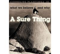 A Sure Thing: What We Believe and Why (Bible Way)